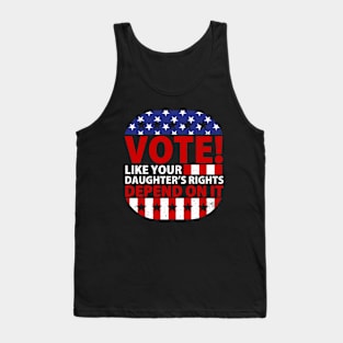 Vote Like Your Daughter's Depends On It Tank Top